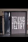 Tez Ilyas: Teztify