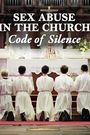 Sex Abuse in the Church: Code of Silence