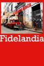 FIDELANDIA: Behind the Curtain of Cuba's Revolution
