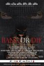 Bang or Die