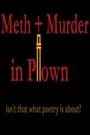 Meth + Murder in P-town, Isn't That What Poetry Is About?