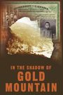 In the Shadow of Gold Mountain