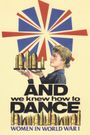 And We Knew How to Dance: Women in World War I