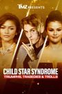 TMZ Presents: Child Star Syndrome: Triumphs, Tragedies & Trolls