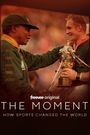 The Moment: How Sports Changed the World