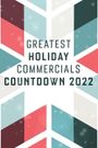 Greatest Holiday Commercials Countdown 2022