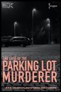 The Case of the Parking Lot Murderer