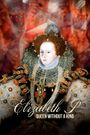 Elizabeth I: Queen Without a King