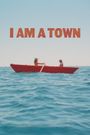 I Am a Town