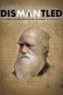Dismantled: A Scientific Deconstruction of The Theory of Evolution