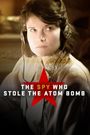 The Spy Who Stole the Atom Bomb