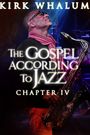 Kirk Whalum: The Gospel According to Jazz (IV)