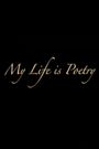 My Life is Poetry