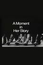A Moment in Her Story, stories from the Boston Women's Movement