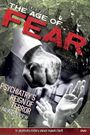 Age of Fear: Psychiatry's Reign of Terror