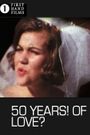 50 Years! Of Love?
