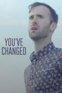 You've Changed