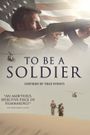 To Be a Soldier