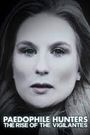 Paedophile Hunters: The Rise of the Vigilantes