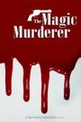 The Magic Murderer