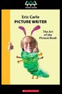 Eric Carle, Picture Writer: The Art of the Picture Book