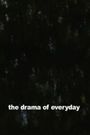 The Drama of Everyday
