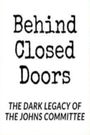 Behind Closed Doors: The Dark Legacy of the Johns Committee