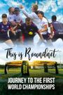 This Is Roundnet: Journey to the First World Championships