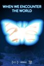 When We Encounter the World