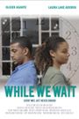 While we wait
