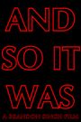 And So It Was