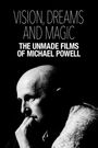 Visions, Dreams and Magic: The Unmade Films of Michael Powell