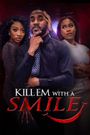 Kill Em with A Smile