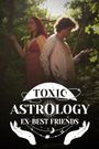 Toxic Astrology Ex-Best Friends