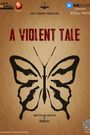 A Violent Tale