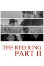 The Red Ring: Part II