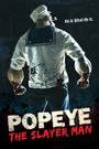Popeye: The Slayer Man