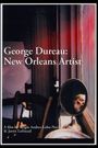 George Dureau: New Orleans Artist