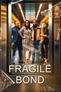 Fragile Bond