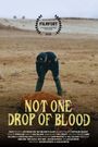 Not One Drop of Blood