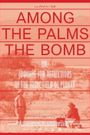 Among the Palms the Bomb, Or: Looking for Reflections in the Toxic Field of Plenty