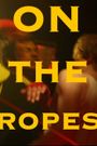 On the Ropes
