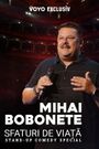 Mihai Bobonete: Sfaturi de viata