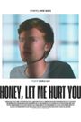 Honey, Let Me Hurt You