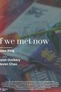 If We Met Now