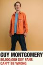 Guy Montgomery: 50,000,000 Guy Fans Cant Be Wrong