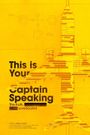 This Is Your Captain Speaking