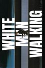 White Man Walking