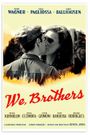 We, Brothers