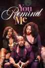 You Remind Me